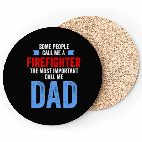 People Call Me A Firefighter Important Call Me Dad Coasters