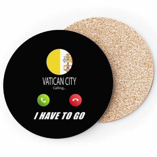 Vatican City is calling Is calling Flag Saying Coasters