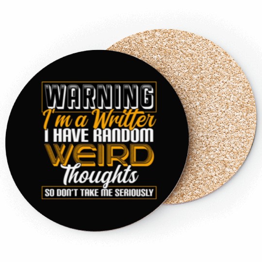 Warning I'm A Writer I Have Random Weird Thoughts Coasters