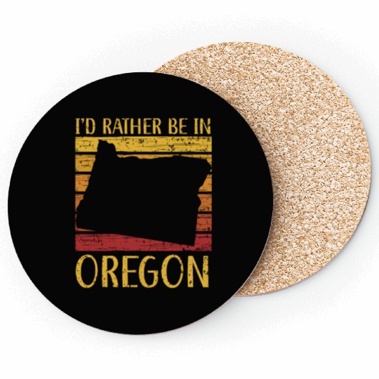 I'd Rather Be In Oregon USA America Oregonians Coasters