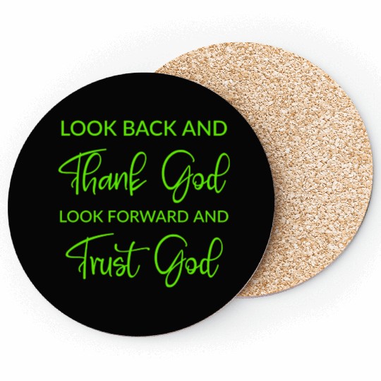 Look back and thank God look forward and trust God Coasters
