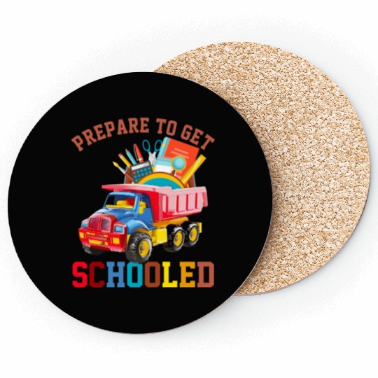 Back To School Prepare To Get Schooled Dump Truck Coasters