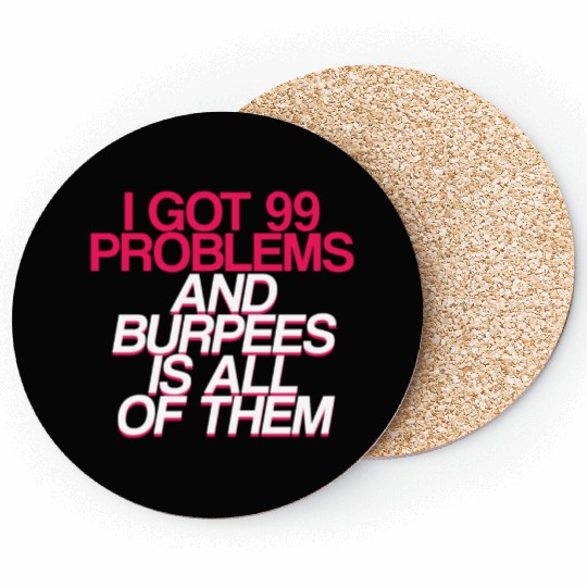 I Got 99 Problems And Burpees Is All Of Them 2 Coasters