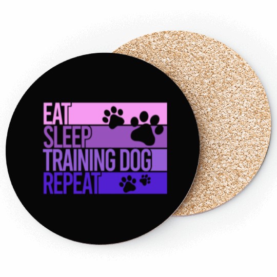Eat sleep training dog repeat Coasters