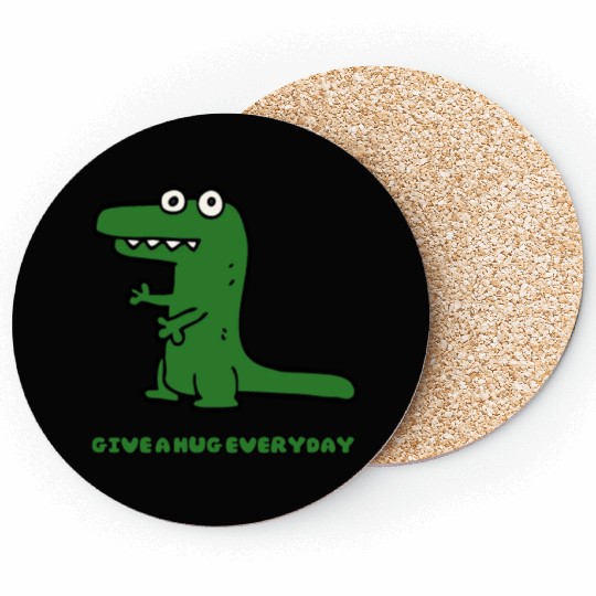 Give a Hug Baby T-Rex Dinosaur uplifting gift Coasters