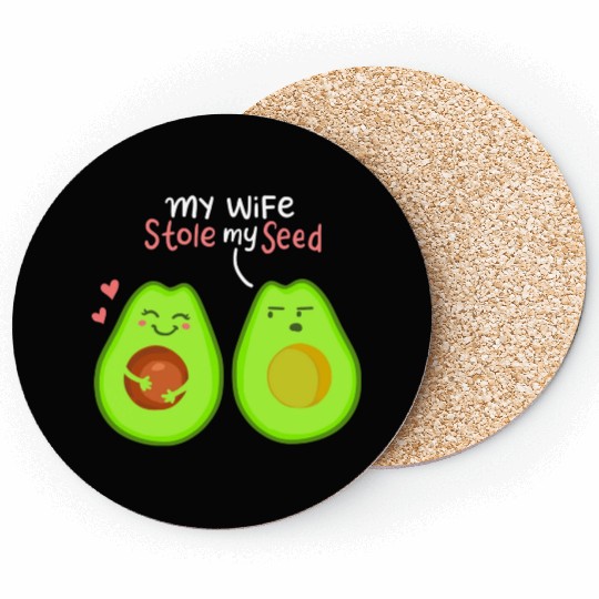 My Wife Stole My Seed Avocado Lover Gift Funny Coasters