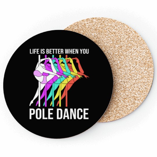 Life Is Better When You Pole Dance Coasters