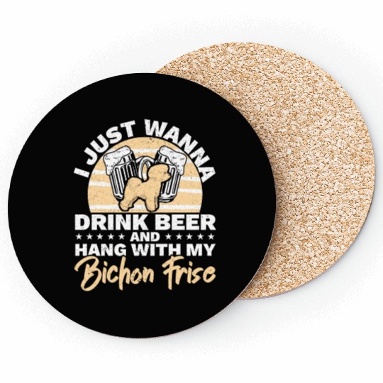 Drink Beer And Hang With My Bichon Frise Dog Lover Coasters