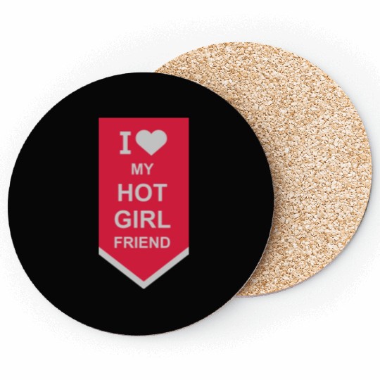 I love my girlfriend Coasters
