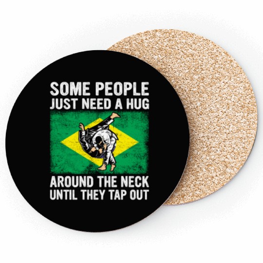 Some People Just Need A Hug Tap Out BJJ Brazilian Coasters