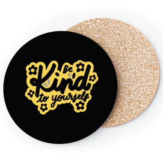 Be kind to yourself cool Coasters