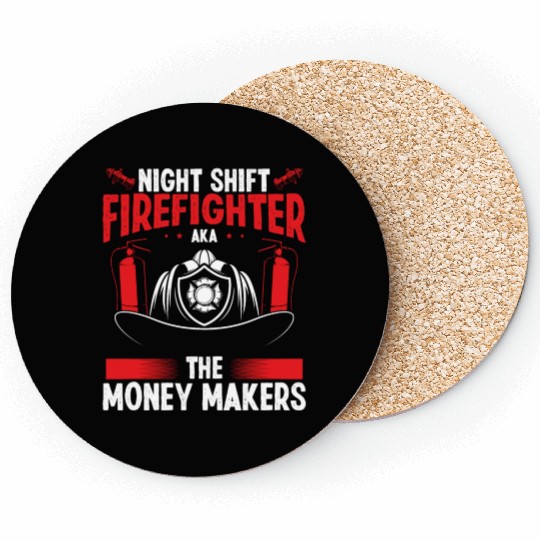 Night Shift Firefighter Money Maker Firemen Coasters