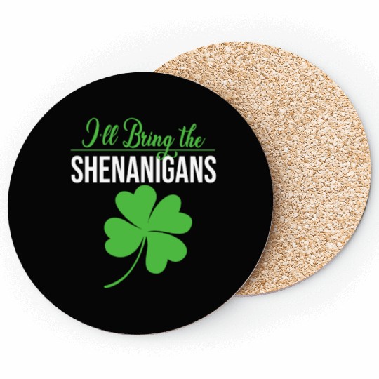 Clover Shamrock Ill Bring The Shenanigans Coasters