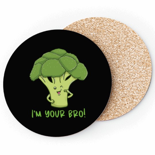 I m Your Bro for Broccoli Lover Coasters