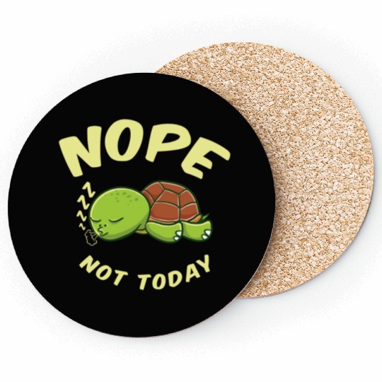 Nope Not Today Sleeping Turtle For Turtle Lover Coasters