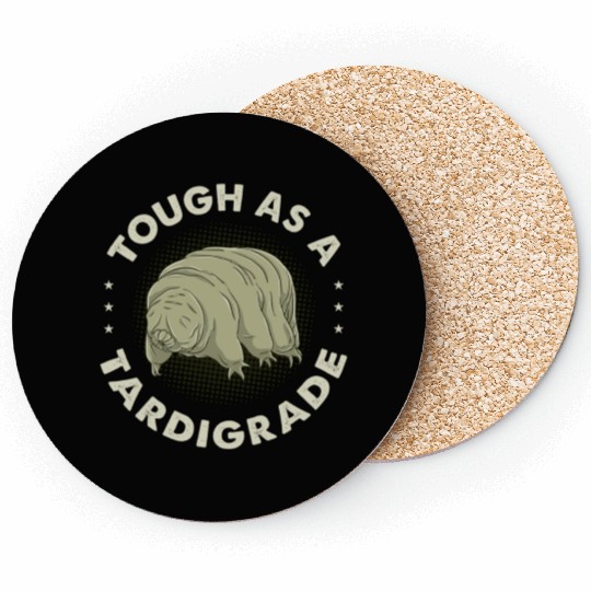 Tough As A Tardigrade for Tardigrade Lover Coasters