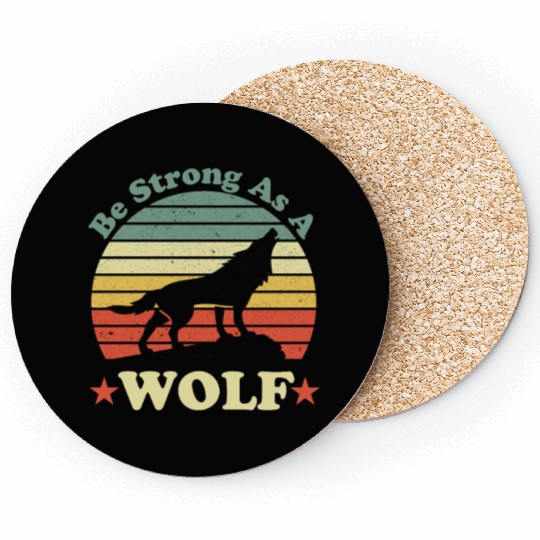 Be Strong As A Wolf Coasters