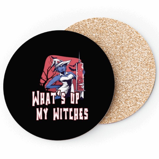 Whats Up My Witches Spooky Creepy Nurse Halloween Coasters