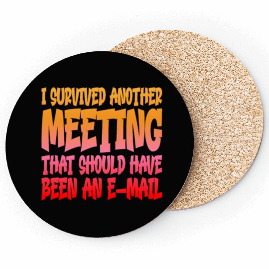 I Survived Another Meeting 14 Coasters