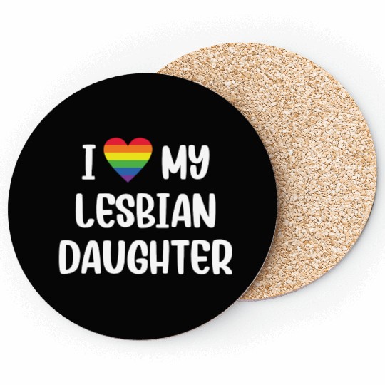 I Love My Lesbian Daughter Supportive Mom Dad Coasters