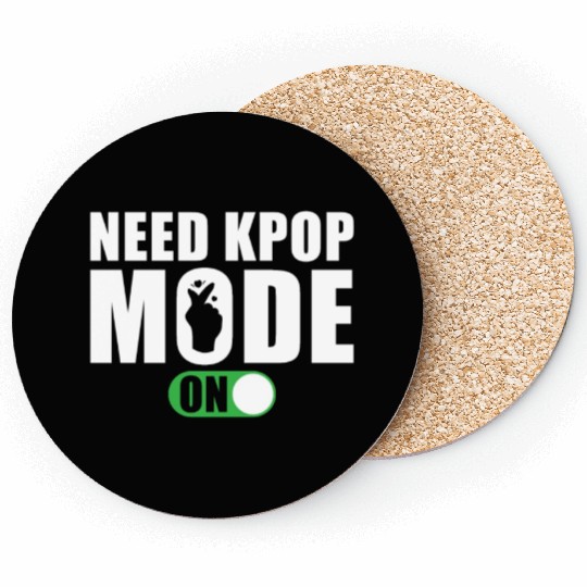 Need Kpop Mode on Coasters