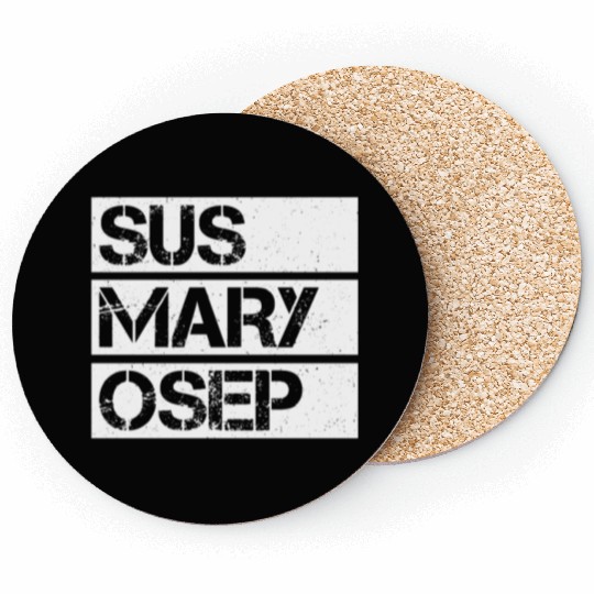 Hilarious SUS MARY OSEP Exasperated Frustrated Coasters