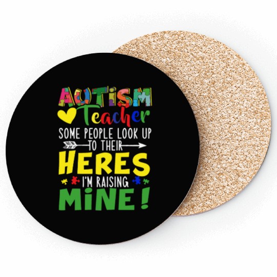 Autism Teacher Some People Look Up To Their Heroes Coasters