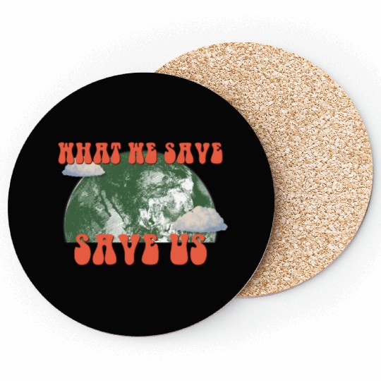 What We Save Save Us - Save Our Planet Coasters