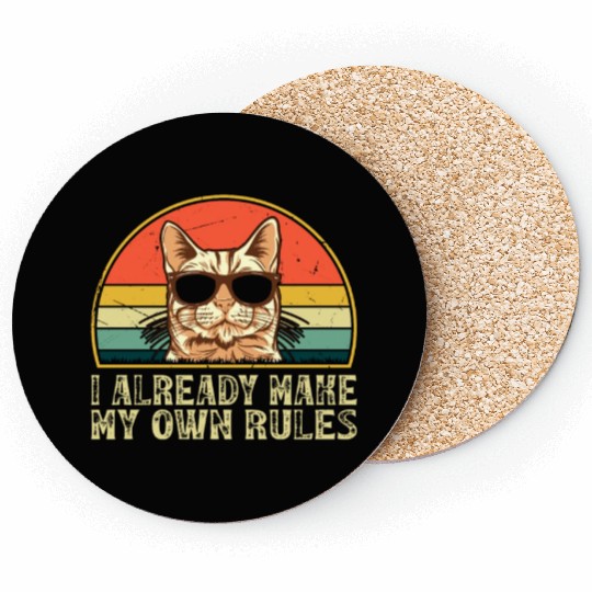 I already make my own rules - Funny Cat Coasters