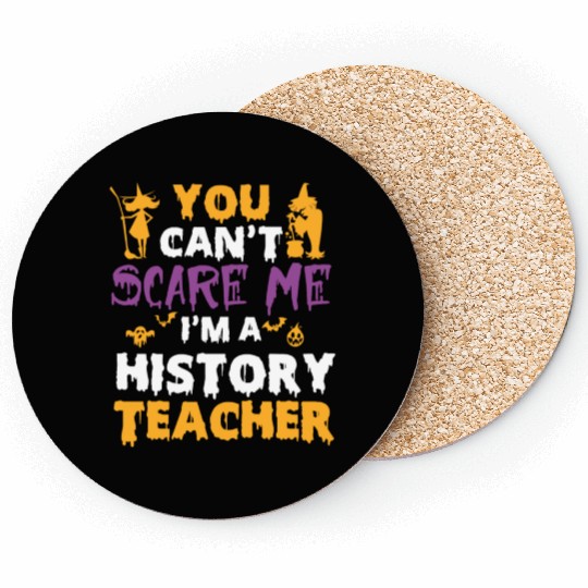 you can't scare me i'm a History teacher halloween Coasters