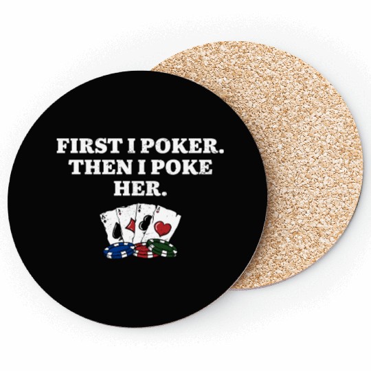 First I Poker then I Poke Her Poker Player Couples Coasters