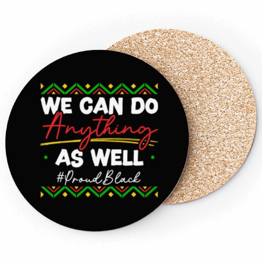 We Can Do Anything As Well African American Black Coasters