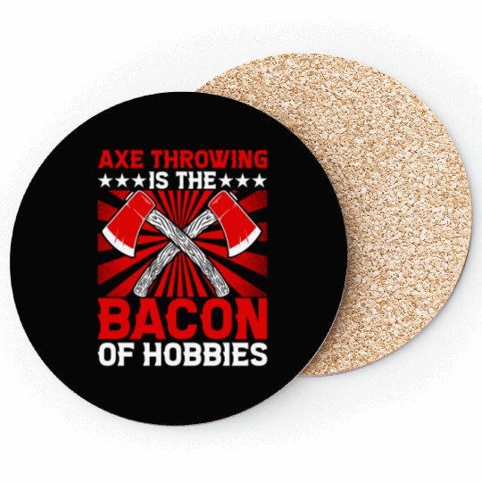 Axe Throwing is the Bacon of Hobbies Coasters