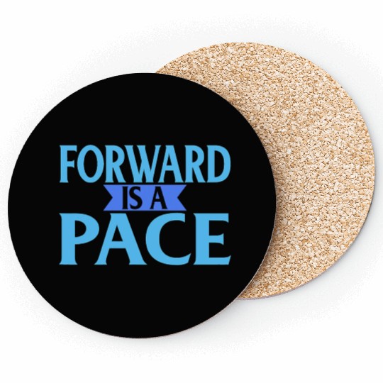 Forward Is A Pace Slow Running Funny Runner Coasters