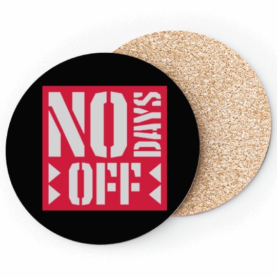no days off quote Coasters