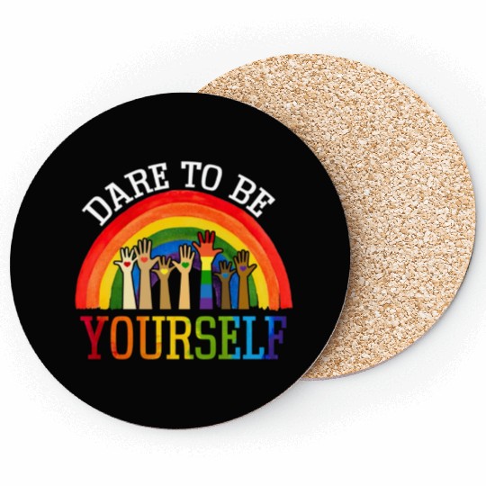 Dare To Be Yourself Rainbow LGBT Lesbian Gay Pride Coasters