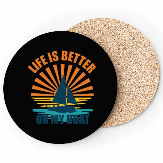 Life is better on my Boat Coasters