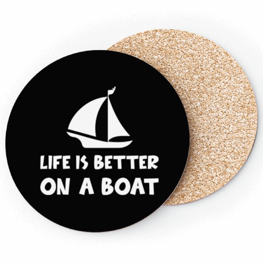 Life is better on a boat Coasters