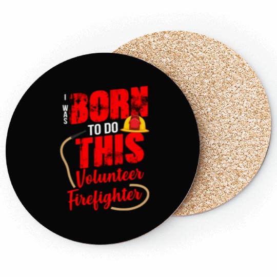 Born To Do This Volunteer Firefighter Coasters