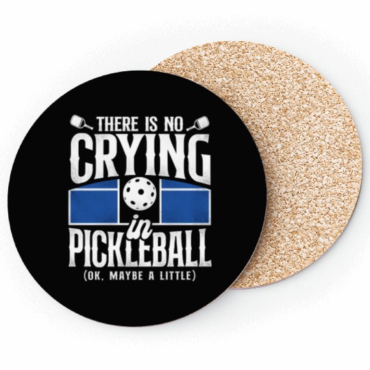 Pickleball There Is No Crying In Coasters