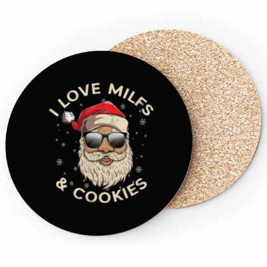 I Love Milfs and Cookies Funny Naughty Santa Claus Coasters