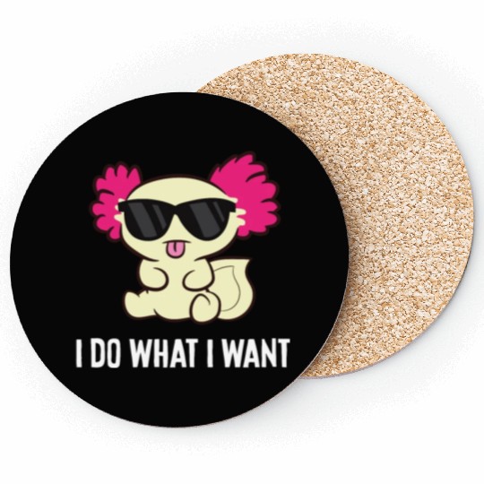 I Do What I Want Funny Mexican Salamander Kawaii Coasters