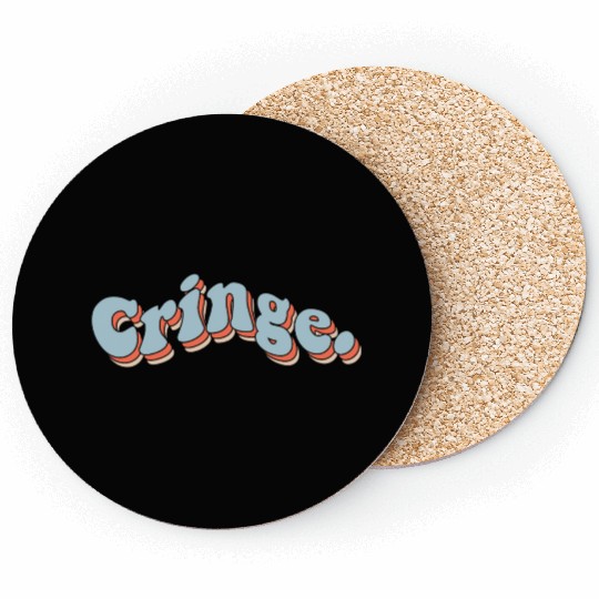 Cringe Coasters