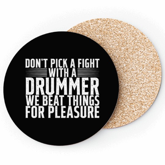 Don't Pick A Fight With A Drummer 2 Coasters