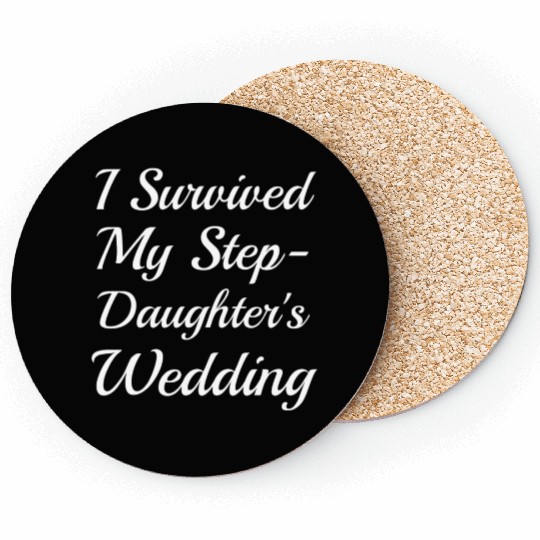 I Survived My Step-Daughter'S Wedding Funny Bride Coasters
