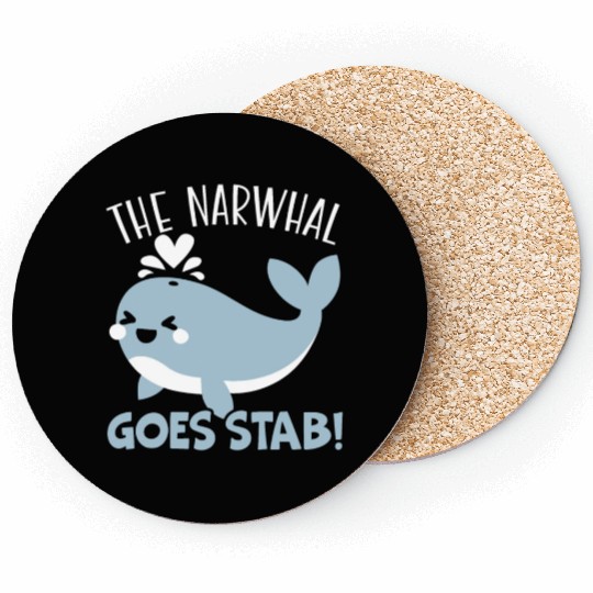 The Narwhal Goes Stab Unicorn Of The Sea Narwhale Coasters