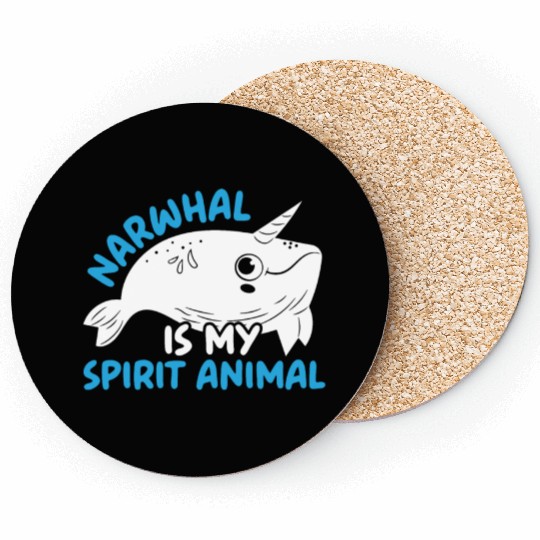 Narwhal Is My Spirit Animal Unicorn Of The Sea Coasters