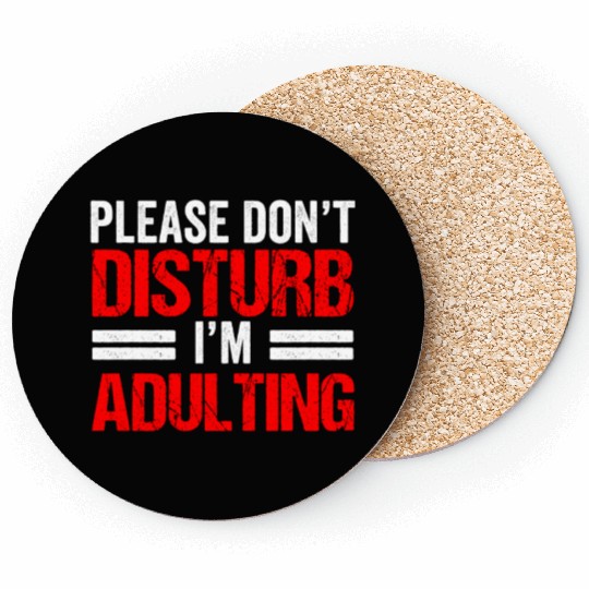 Please Don't Disturb I'm Adulting Adult Birthday Coasters
