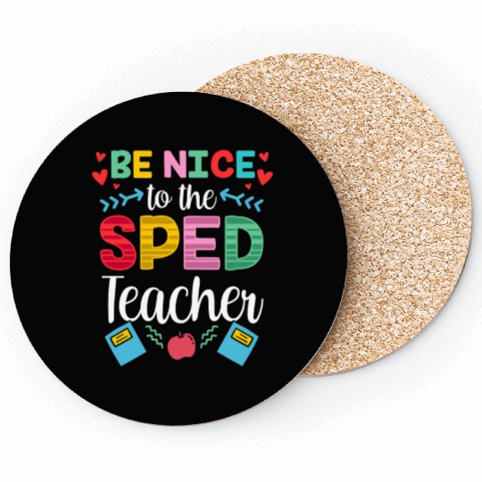 Be Nice To The Sped Teacher Special Education Cute Coasters