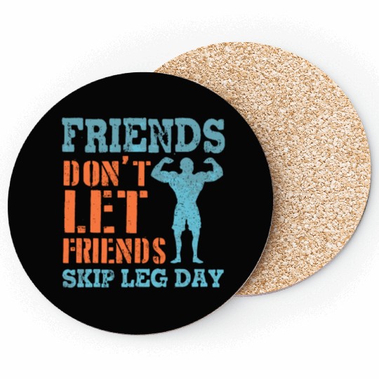 Friends Don'T Let Friends Skip Leg Day Weightlifti Coasters